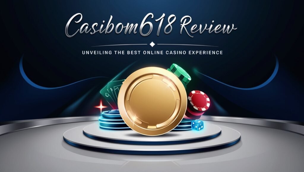 Casibom618 Review: Unveiling The Best Online Casino Experience
